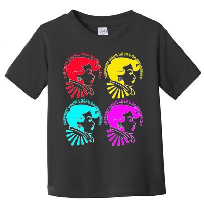 Support your local drag queens 1st Amendment Free Speech Toddler T-Shirt