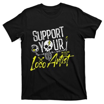 Support Your Loco Artist T-Shirt