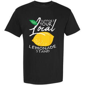 Support Your Local Lemonade Stand Garment-Dyed Heavyweight T-Shirt