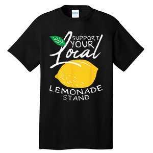 Support Your Local Lemonade Stand Tall T-Shirt