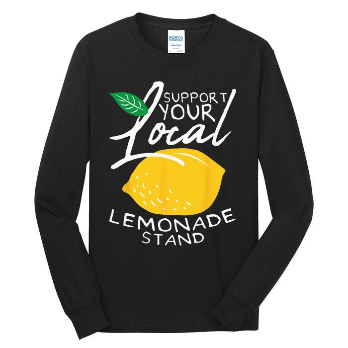 Support Your Local Lemonade Stand Tall Long Sleeve T-Shirt