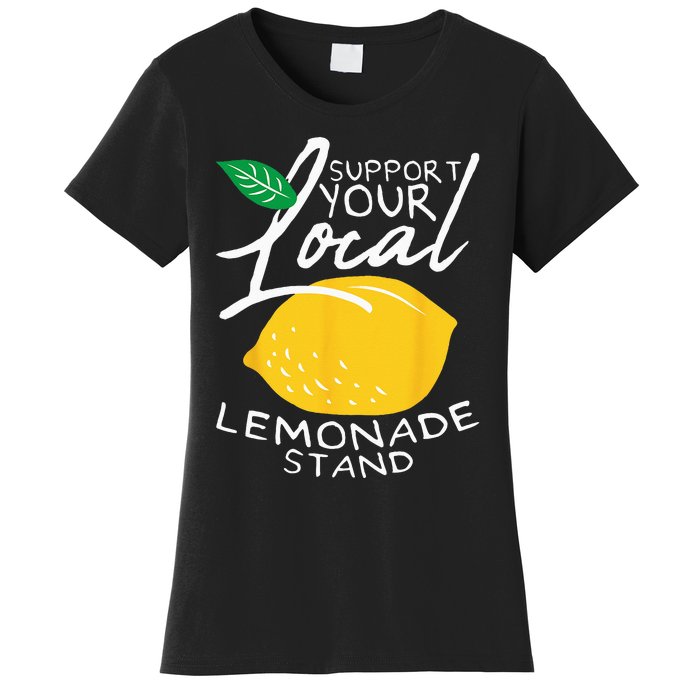 Support Your Local Lemonade Stand Women's T-Shirt