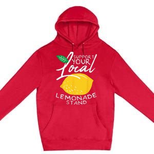 Support Your Local Lemonade Stand Premium Pullover Hoodie