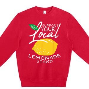 Support Your Local Lemonade Stand Premium Crewneck Sweatshirt