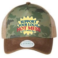 Support Your Local Hot Mess Have A Messy Time Legacy Tie Dye Trucker Hat
