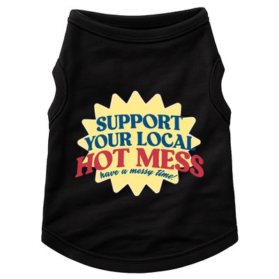 Support Your Local Hot Mess Have A Messy Time Doggie Tank