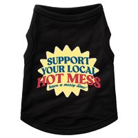 Support Your Local Hot Mess Have A Messy Time Doggie Tank