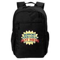 Support Your Local Hot Mess Have A Messy Time Backpack