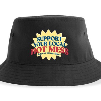 Support Your Local Hot Mess Have A Messy Time Sustainable Bucket Hat
