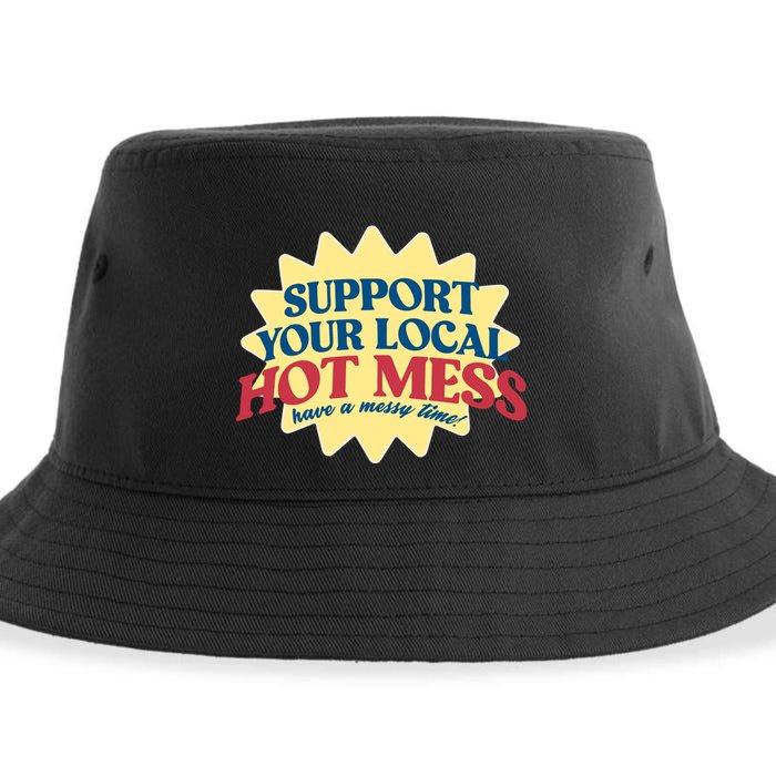 Support Your Local Hot Mess Have A Messy Time Sustainable Bucket Hat