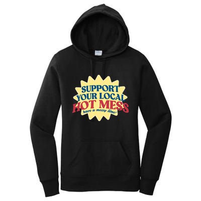 Support Your Local Hot Mess Have A Messy Time Women's Pullover Hoodie