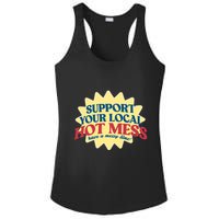 Support Your Local Hot Mess Have A Messy Time Ladies PosiCharge Competitor Racerback Tank