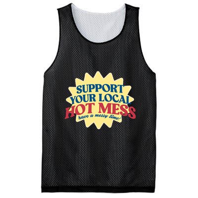 Support Your Local Hot Mess Have A Messy Time Mesh Reversible Basketball Jersey Tank