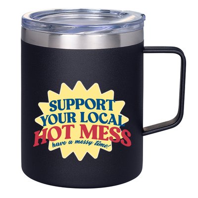 Support Your Local Hot Mess Have A Messy Time 12oz Stainless Steel Coffee Mug