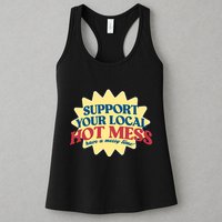 Support Your Local Hot Mess Have A Messy Time Womens Tank Top