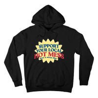 Support Your Local Hot Mess Have A Messy Time Tall Hoodie