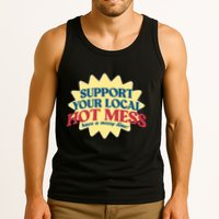 Support Your Local Hot Mess Have A Messy Time Tank Top
