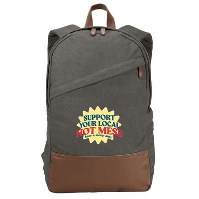Support Your Local Hot Mess Have A Messy Time Cotton Canvas Backpack