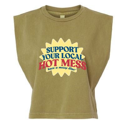 Support Your Local Hot Mess Have A Messy Time Garment-Dyed Women's Muscle Tee