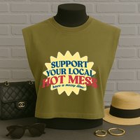 Support Your Local Hot Mess Have A Messy Time Garment-Dyed Women's Muscle Tee