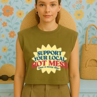 Support Your Local Hot Mess Have A Messy Time Garment-Dyed Women's Muscle Tee