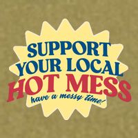 Support Your Local Hot Mess Have A Messy Time Garment-Dyed Women's Muscle Tee