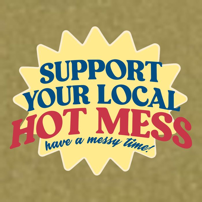 Support Your Local Hot Mess Have A Messy Time Garment-Dyed Women's Muscle Tee