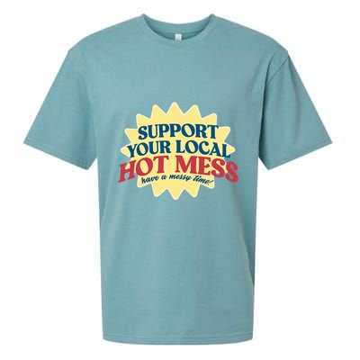 Support Your Local Hot Mess Have A Messy Time Sueded Cloud Jersey T-Shirt