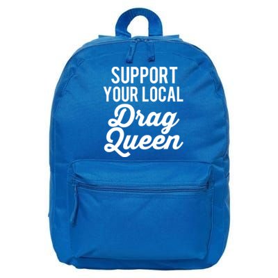 Support Your Local Queens Drag Queen Lgbt Race Drag Funny Gift 16 in Basic Backpack