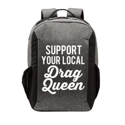 Support Your Local Queens Drag Queen Lgbt Race Drag Funny Gift Vector Backpack