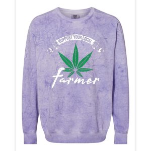 Support Your Local Weed Farmer Funny Cannabis Marijuana Gift Colorblast Crewneck Sweatshirt