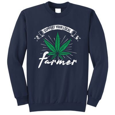 Support Your Local Weed Farmer Funny Cannabis Marijuana Gift Sweatshirt