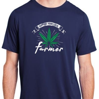 Support Your Local Weed Farmer Funny Cannabis Marijuana Gift Adult ChromaSoft Performance T-Shirt