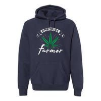 Support Your Local Weed Farmer Funny Cannabis Marijuana Gift Premium Hoodie