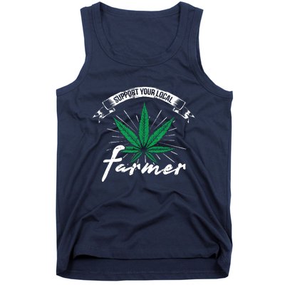 Support Your Local Weed Farmer Funny Cannabis Marijuana Gift Tank Top