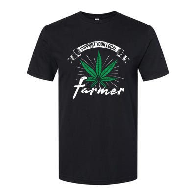 Support Your Local Weed Farmer Funny Cannabis Marijuana Gift Softstyle CVC T-Shirt