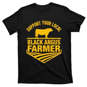 Support Your Local Black Angus Farmer Cow Rancher T-Shirt