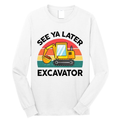 See Ya Later Excavator Kids Funny Long Sleeve Shirt