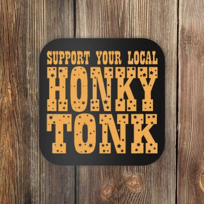 Support Your Local Honky Tonk Coaster