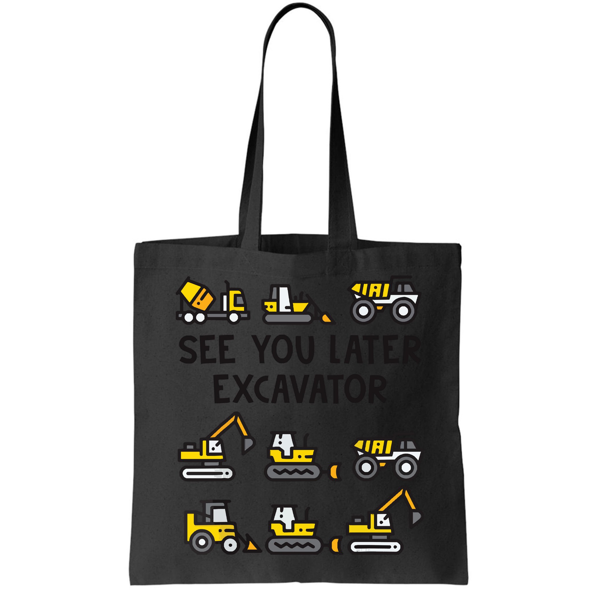 See You Later Excavator Bag