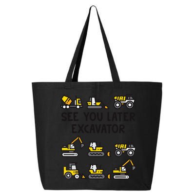 See You Later Excavator 25L Jumbo Tote