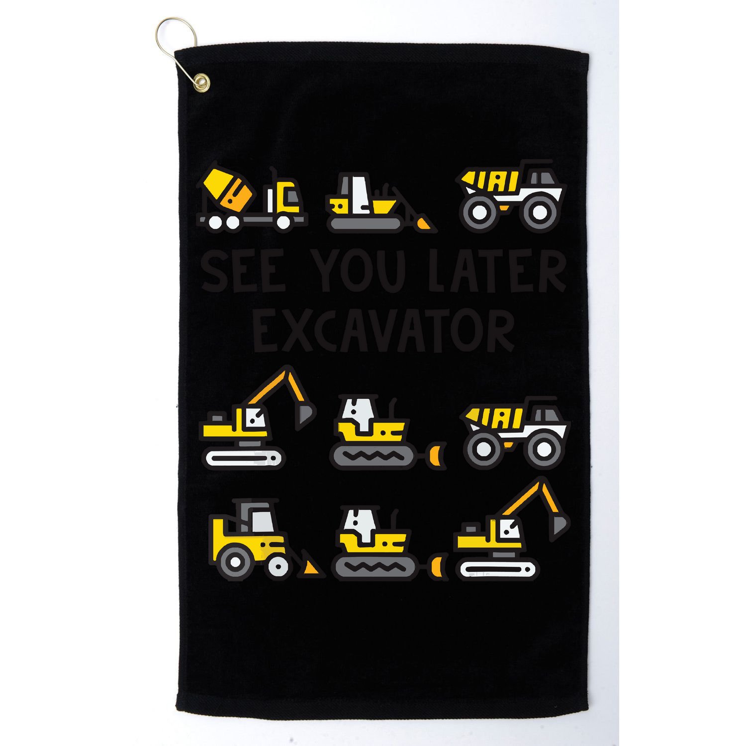 See You Later Excavator Golf Towel