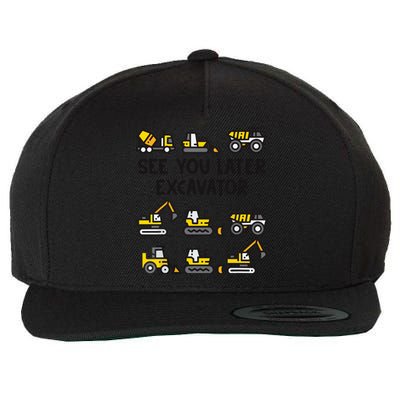 See You Later Excavator Wool Snapback Cap