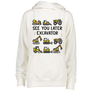 See You Later Excavator Womens Funnel Neck Pullover Hood