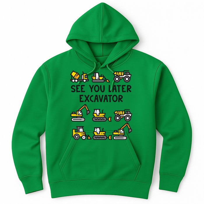 See You Later Excavator Hoodie