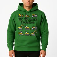 See You Later Excavator Hoodie
