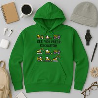 See You Later Excavator Hoodie