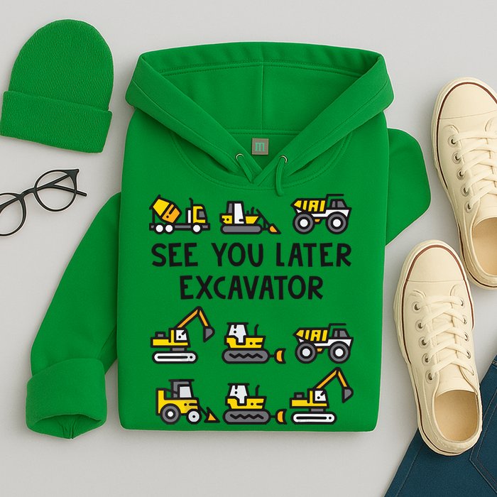 See You Later Excavator Hoodie