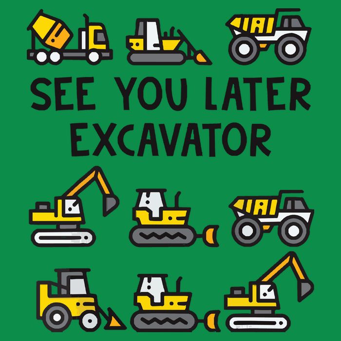 See You Later Excavator Hoodie
