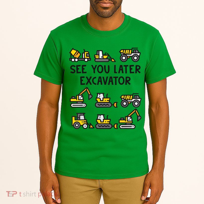 See You Later Excavator Tall T-Shirt